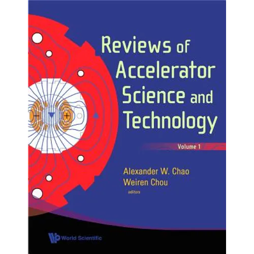 Reviews of Accelerator Science and Technology, Volume 1 - Hardcover
