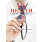 US Health: A Failed System: A Threat to Society and the Economy - Paperback