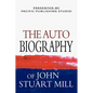 The Autobiography Of John Stuart Mill - Paperback