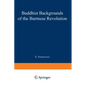 Buddhist Backgrounds of the Burmese Revolution - Paperback
