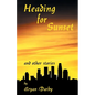 Heading for Sunset and Other Stories - Paperback