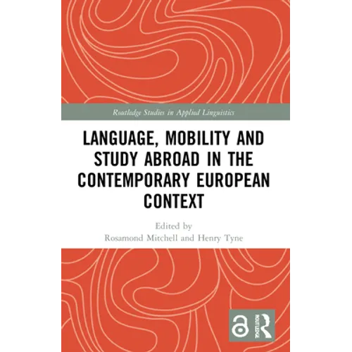 Language, Mobility and Study Abroad in the Contemporary European Context - Paperback