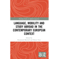 Language, Mobility and Study Abroad in the Contemporary European Context - Paperback
