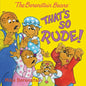 The Berenstain Bears: That's So Rude! - Paperback