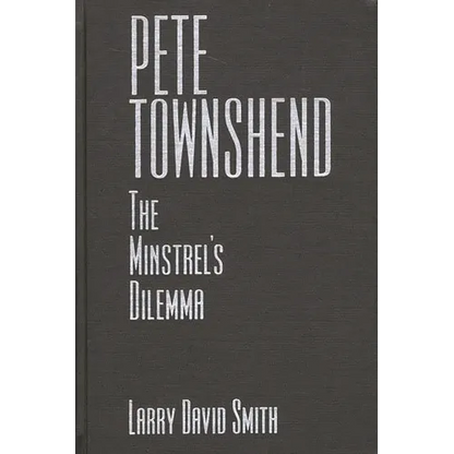 Pete Townshend: The Minstrel's Dilemma - Hardcover