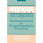 Working Intersubjectively: Contextualism in Psychoanalytic Practice - Paperback