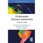 Underwater Domain Awareness: Case for India - Hardcover