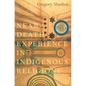 Near-Death Experience in Indigenous Religions - Paperback