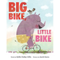 Big Bike, Little Bike - Hardcover