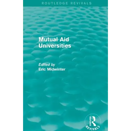 Mutual Aid Universities (Routledge Revivals) - Paperback