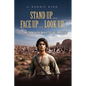 Stand Up... Face Up... Look Up... - Paperback