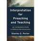 Interpretation for Preaching and Teaching: An Introduction to Biblical Hermeneutics - Paperback