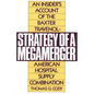 Strategy of a Megamerger: An Insider's Account of the Baxter Travenol-American Hospital Supply Combination - Paperback