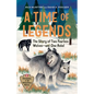 A Time of Legends: The Story of Two Fearless Wolves--And One Rebel - Hardcover