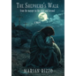 The Shepherd's Walk: From the Manger to the Cross and Beyond - Hardcover