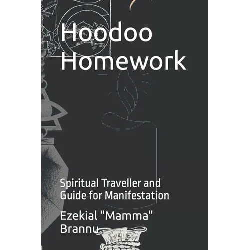 Hoodoo Homework: Spiritual Traveller and Guide for Manifestation - Paperback