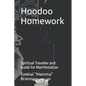 Hoodoo Homework: Spiritual Traveller and Guide for Manifestation - Paperback