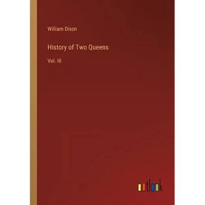 History of Two Queens: Vol. III - Paperback
