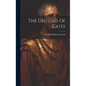 The Distichs Of Cato; - Hardcover