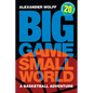 Big Game, Small World: A Basketball Adventure - Hardcover