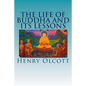 The Life of Buddha and Its Lessons - Paperback