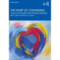 The Heart of Counseling: Practical Counseling Skills Through Therapeutic Relationships, 3rd Ed - Paperback
