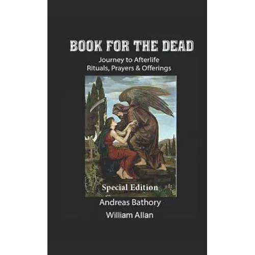 Book for the Dead Special Edition: Journey to Afterlife Rituals & Offerings - Paperback