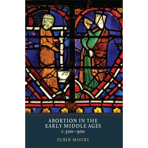 Abortion in the Early Middle Ages, C.500-900 - Paperback