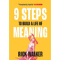 9 Steps to Build a Life of Meaning: How to Unlock Your Mind, Happiness, Power, and Your Enemy's Demise - Hardcover