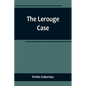 The Lerouge Case - Paperback