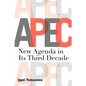 Asia-Pacific Economic Cooperation: New Agenda in Its Third Decade - Paperback