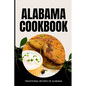 Alabama Cookbook: Traditional Recipes of Alabama - Paperback