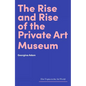 The Rise and Rise of the Private Art Museum - Hardcover