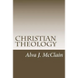 Christian Theology: Theology Outlines Used By Dr. McClain a Grace Seminary - Paperback