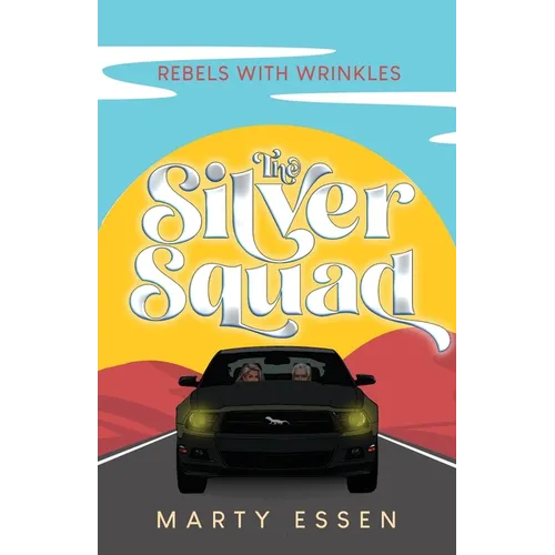 The Silver Squad: Rebels With Wrinkles - Paperback