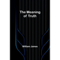 The Meaning of Truth - Paperback