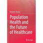 Population Health and the Future of Healthcare - Paperback