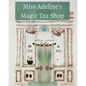 Miss Adeline's Magic Tea Shop - Paperback