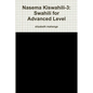 Nasema Kiswahili-3: Swahili for Advanced Level - Paperback