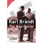 Karl Brandt: The Nazi Doctor: Medicine and Power in the Third Reich - Hardcover