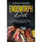 Endomorph Diet: Strategically Use Intermittent Fasting and Flexible Dieting to Work with Your Body Type - Paperback