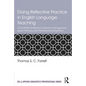 Doing Reflective Practice in English Language Teaching: 120 Activities for Effective Classroom Management, Lesson Planning, and Professional Developme - Paperback
