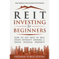 REIT Investing for Beginners: How to Get Rich in Real Estate Without Owning A Single Physical Property + Beat Inflation with Consistent 9% Dividends - Paperback