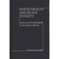 White Wealth and Black Poverty: American Investments in Southern Africa - Hardcover