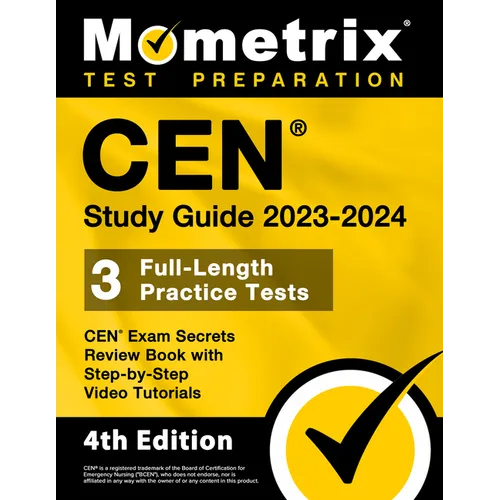 CEN Study Guide 2023-2024 - CEN Exam Secrets Review Book, Full-Length Practice Test, Step-by-Step Video Tutorials: [4th Edition] - Paperback