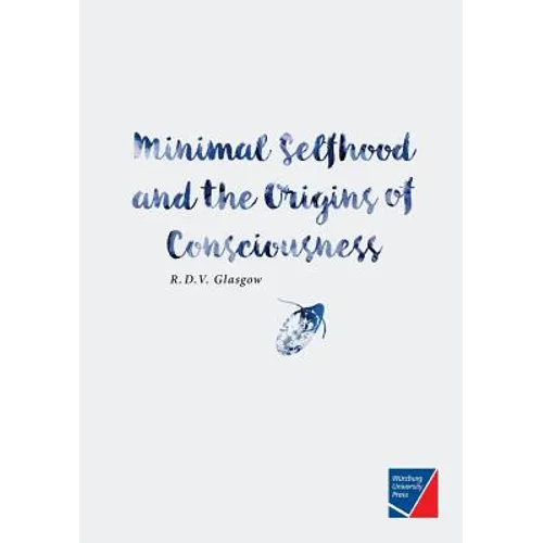 Minimal Selfhood and the Origins of Consciousness - Paperback
