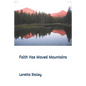 Faith Has Moved Mountains - Paperback