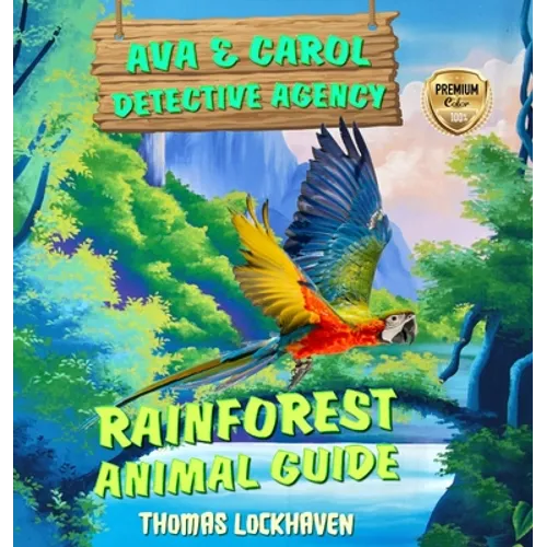 Rainforest Animal Guide: Ava & Carol Detective Agency - Hardcover