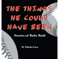 The Things He Could Have Been - Hardcover