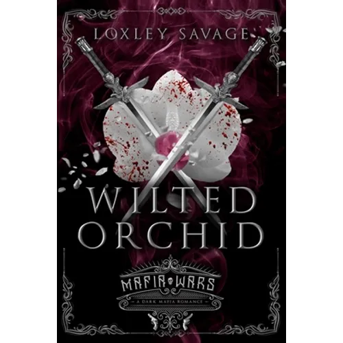 Wilted Orchid: A Dark Mafia Romance - Paperback